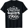 Pertmunsv Please Be Patient I'm from The 1900s Funny Vintage Style T-Shirt