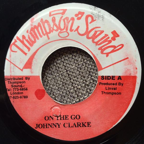 

7-дюймовая пластинка JOHNNY CLARKE On The Go NONE Thompson Sound Ямайка Регги Ска Даб Б/у
