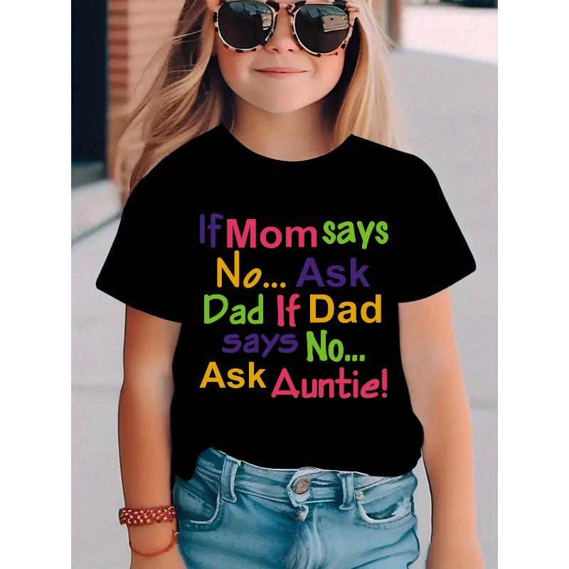 European sizes  Summer Fashion Girls  Short Sleeve T-Shirt -  If Mom Says No...Ask Dad If Dad Says No  Letter Print Casual Versatile Top 98cm чёрный