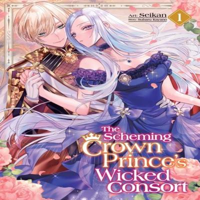 The Scheming Crown Princes Wicked Consort Manga Vol. 1 by Subaru Kayano Paperback Book 9798895619421