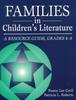 The Families In Children's Literature : A Resource Guide, Grades 4-8 Book