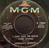 7inch Record HERMANS HERMITS  I Can Take Or Leave Your Loving K13885 MGM Records 1967 US Rock Used