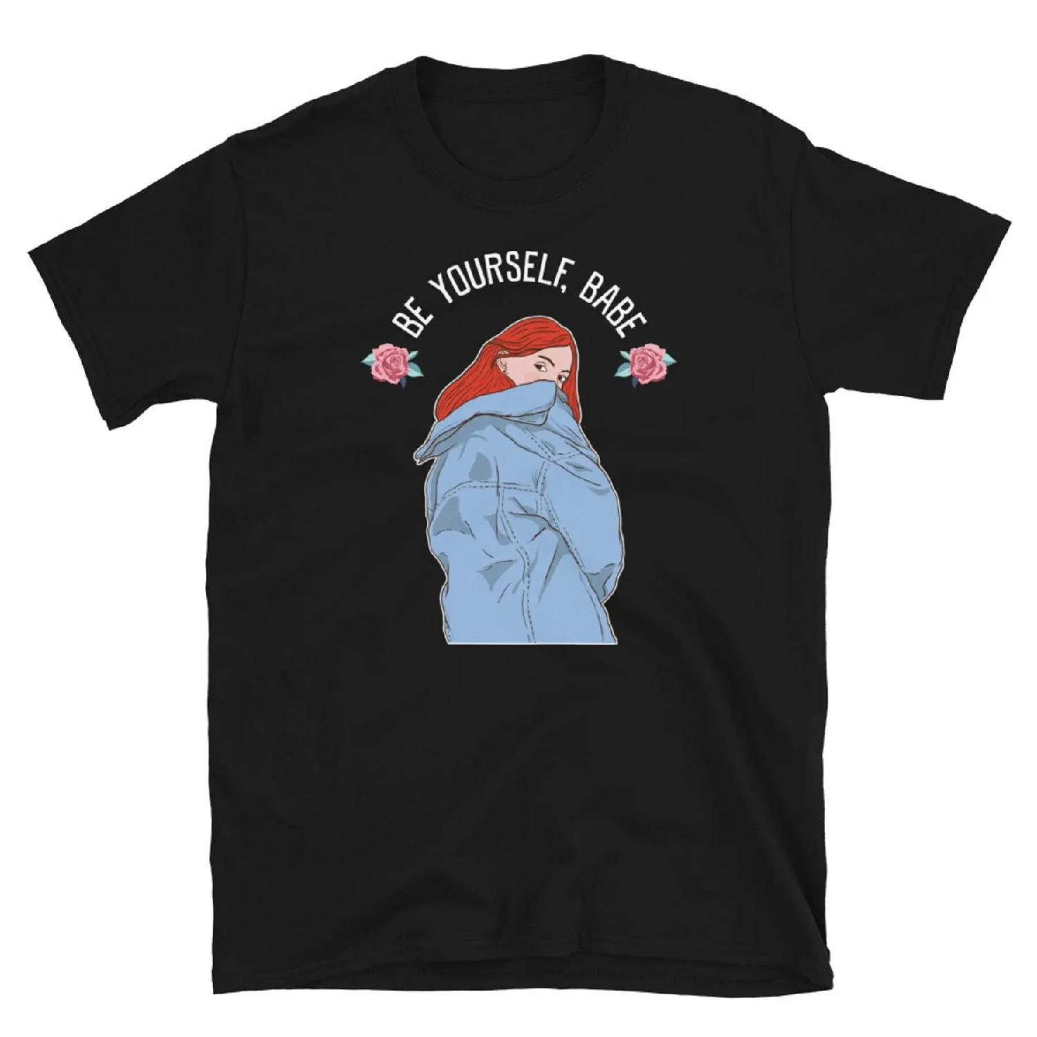 Girl Power Empowerment Positive Be Yourself Babe Short Sleeve Unisex T Shirt S