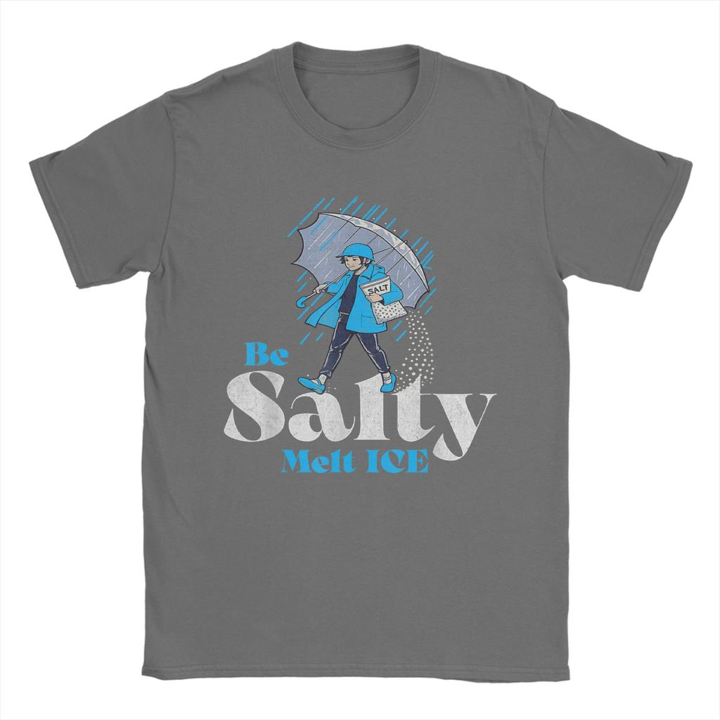 Mens TShirt Be Salty Melt ICE Casual Cotton Tees Short Sleeve  T Shirts O Neck Clothes Adult