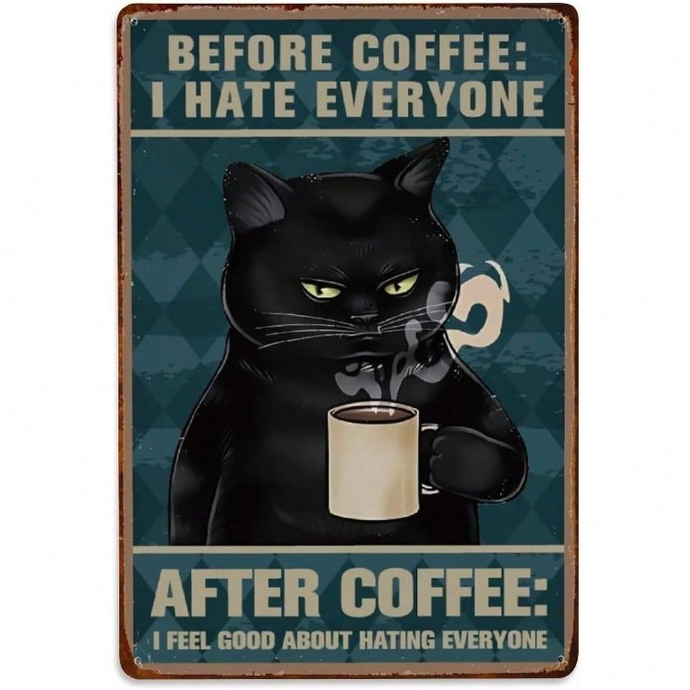 Metal Poster Wall Art Black Cat Coffee Quote I Hate Everyone Until I Have Coffee Retro Bar Kitchen Decor