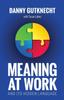 The Meaning At Work : And Its Hidden Language Book
