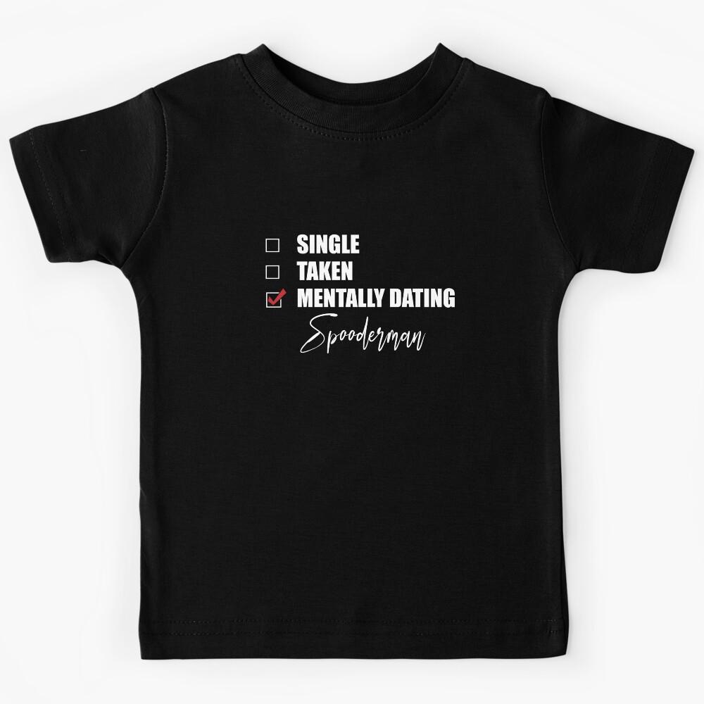 Mentally Dating Spooderman Kids T-Shirt 160