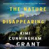 The Nature of Disappearing by Kimi Cunningham Grant Hardback Book 9781250907615
