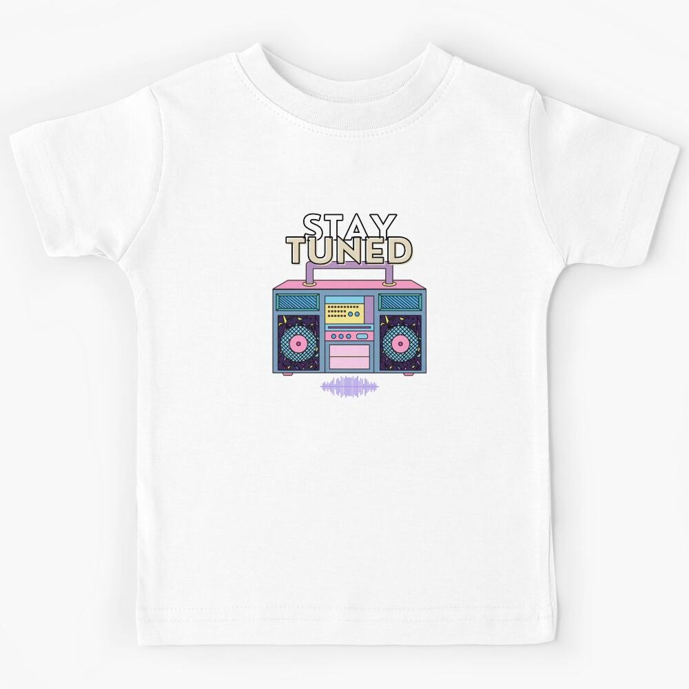 Stay tuned Radio Kids T-Shirt 100