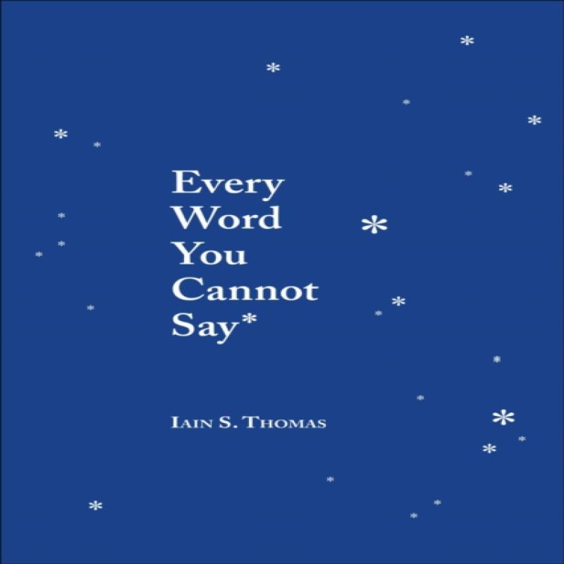 Every Word You Cannot Say by Iain S. Thomas Paperback Book 9781449495206