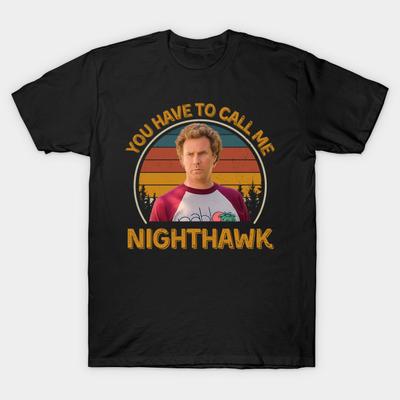 Asian Size Men Print T-shirt Step Brothers You Have To Call Me Nighthawk Brennan Huff No-Cut Heat Transfer Print Cotton Tshirt