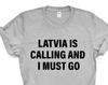Latvia is Calling T-Shirt: Soft Cotton Travel Tee