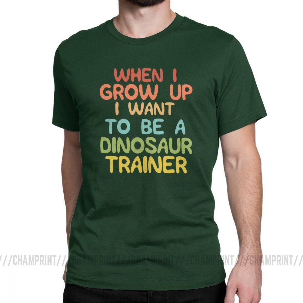 Raptor Trainer Men S T Shirt When I Grow Up I Want To Be A Dinosaur