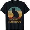 Funny Cat Retro Shirt Tell Your Cat I Said Pspsps TShirt