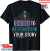 Choose To Keep Writing Your Story Inspirational Quote T-Shirt, Unisex Tee Unisex T-Shirt