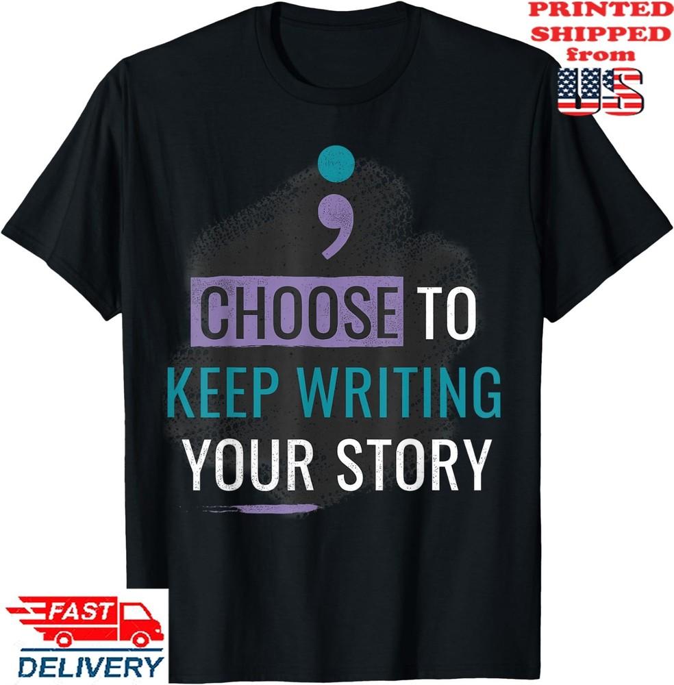 Choose to Keep Writing Your Story Inspirational Quote T-Shirt, Unisex Tee Unisex T-Shirt M