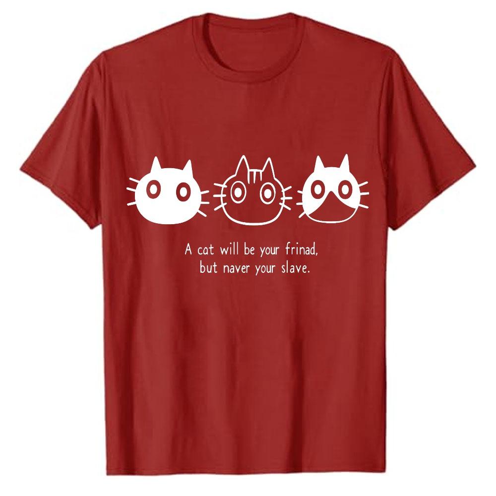 Funny Unisex Women TShirt A Cat Will Be Your Friend But Never Your Slave Shirt Cat Mom Dad Gift Minimalist Top Cotton Tee