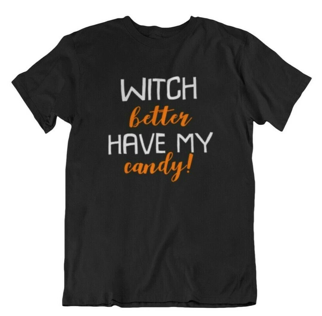 Witch Better Have My Candy Funny Halloween Mens Graphic Trick Or Treat T Shirt 2XL