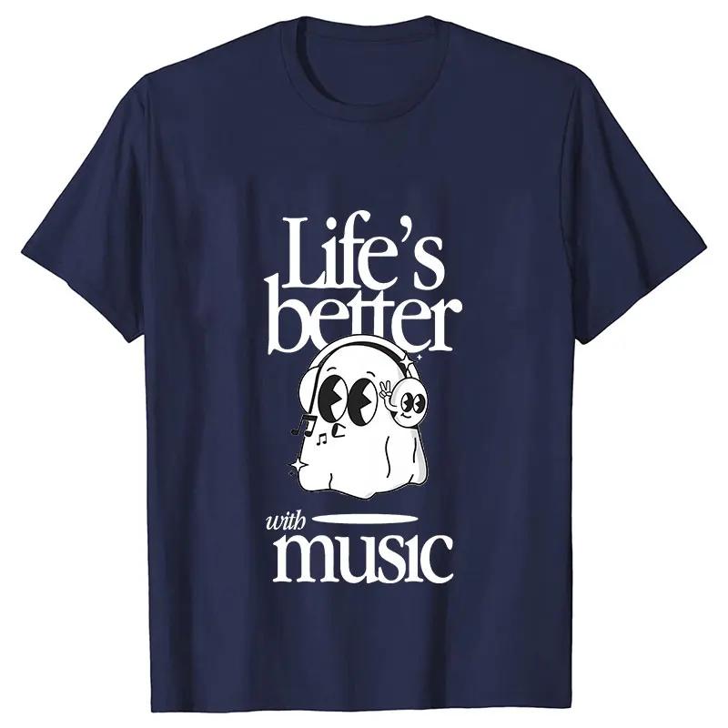Lifes Better Is Music Tshirts Unisex Y2k Tops Funny Boo Graphic Clothes Short Sleeve Tees Harajuku Ulzzang Fashion Streetwear
