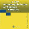 P Adic Automorphic Forms On Shimura Varieties Paperback