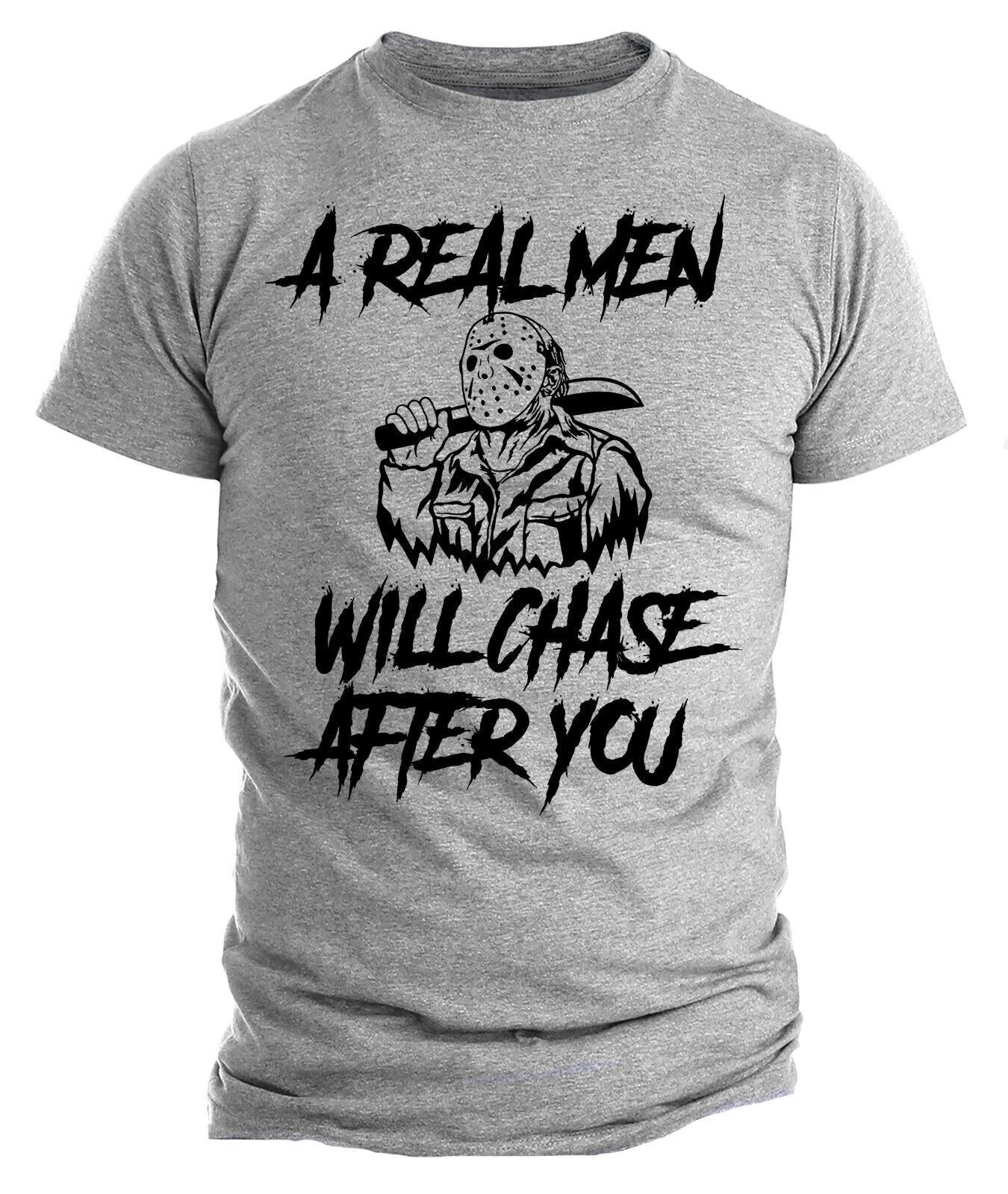 

Real Man Will Chase After You T-shirt - Halloween T-shirt, Jason Halloween Costume L