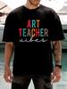 Unisexs Short Sleeve Cotton T Shirt Art Teacher Vibes Funny Graphic Printed Casual Regular Fit Summer Streetwear Tshirt for Unisex