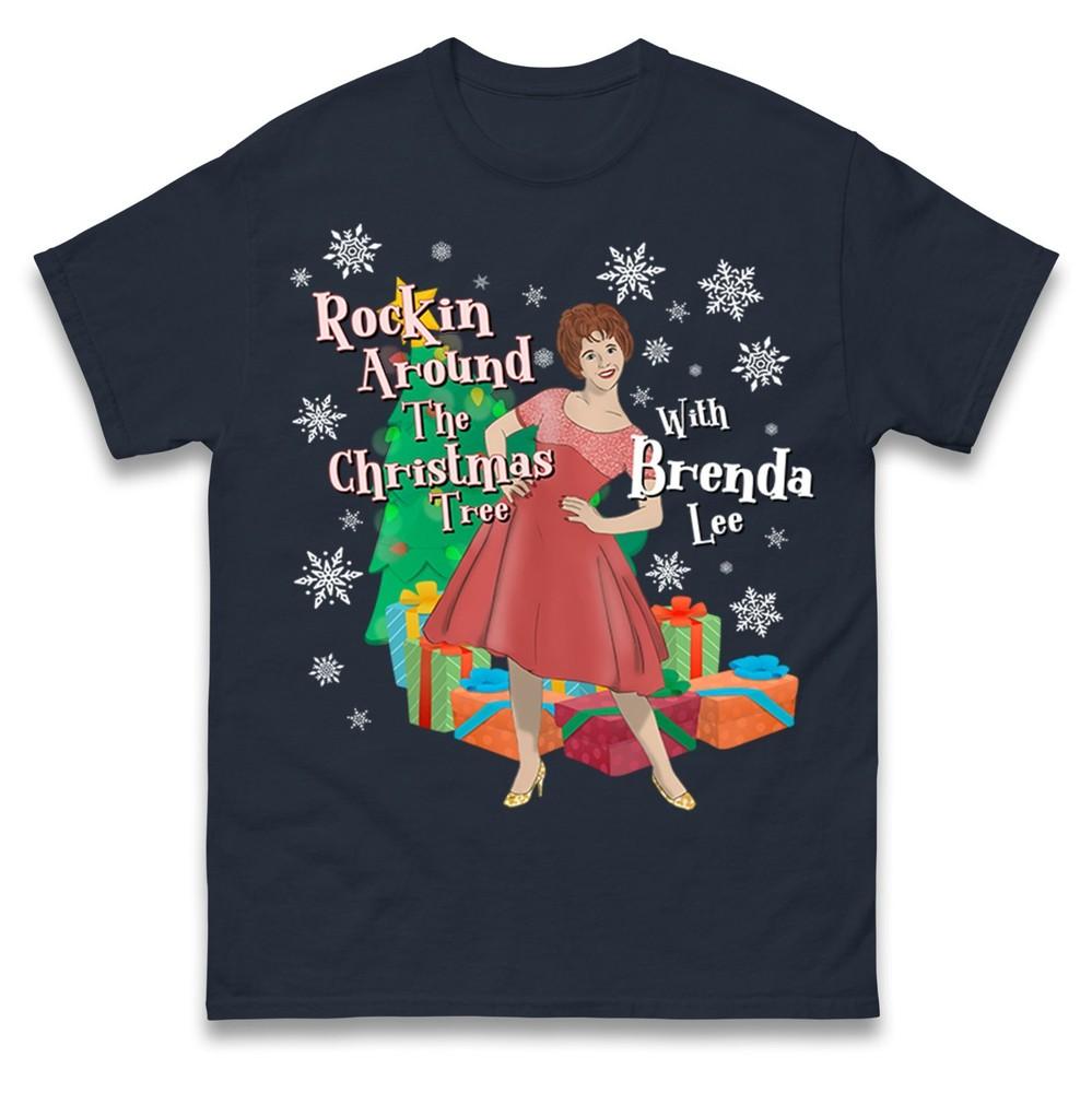 Rockin Around The Christmas Tree With Brenda Lee Christmas T Shirt Xmas Gift Top