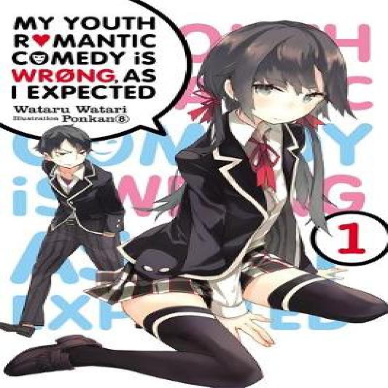 My Youth Romantic Comedy Is Wrong As I Expected Vol. 1 Novel By... 9780316312295