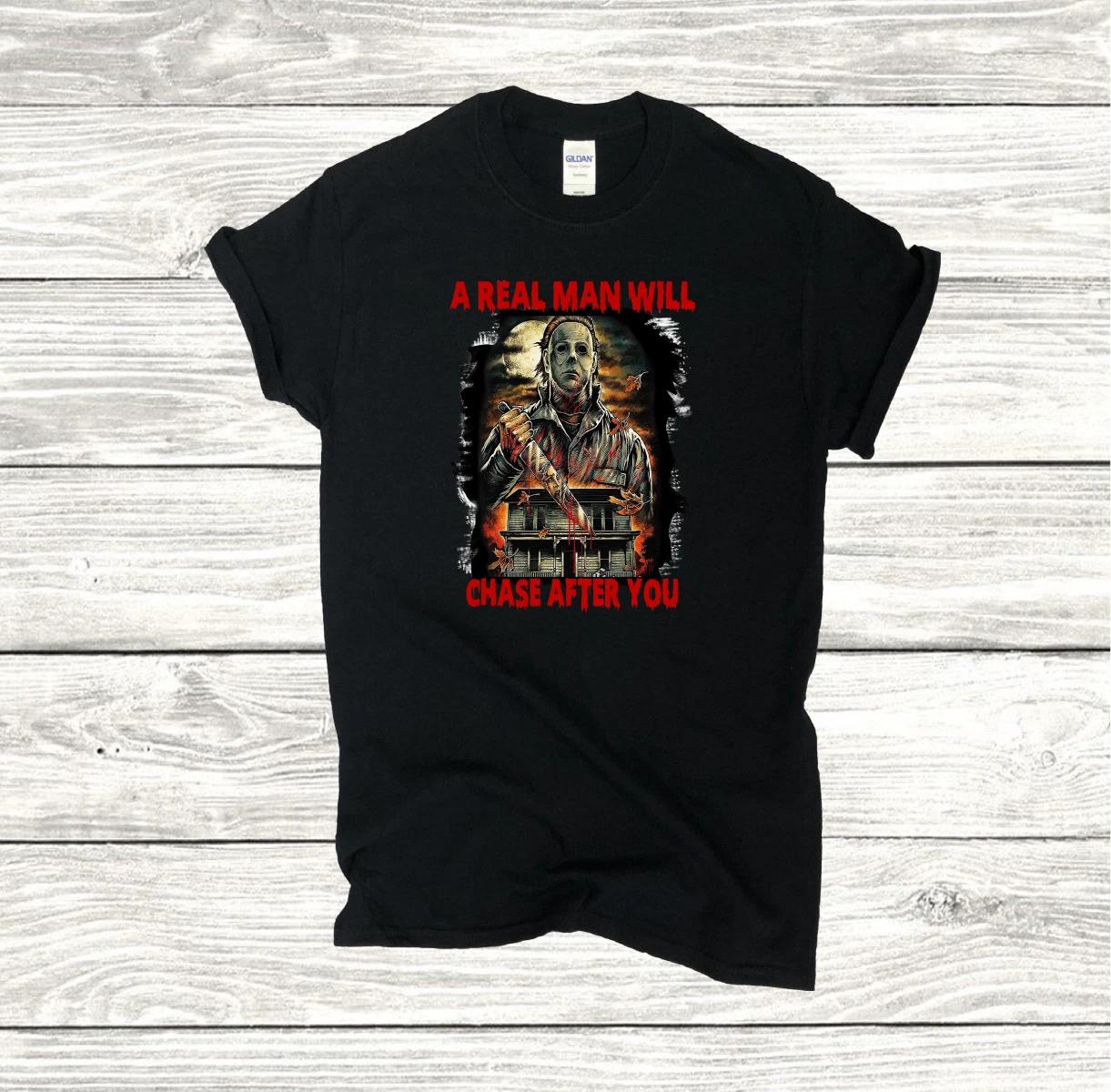 Halloween Michael Myers - A Real Man Will Chase After You Black T-shirt XS