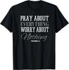 Christian Top Pray About Everything Worry About Nothing T-Shirt