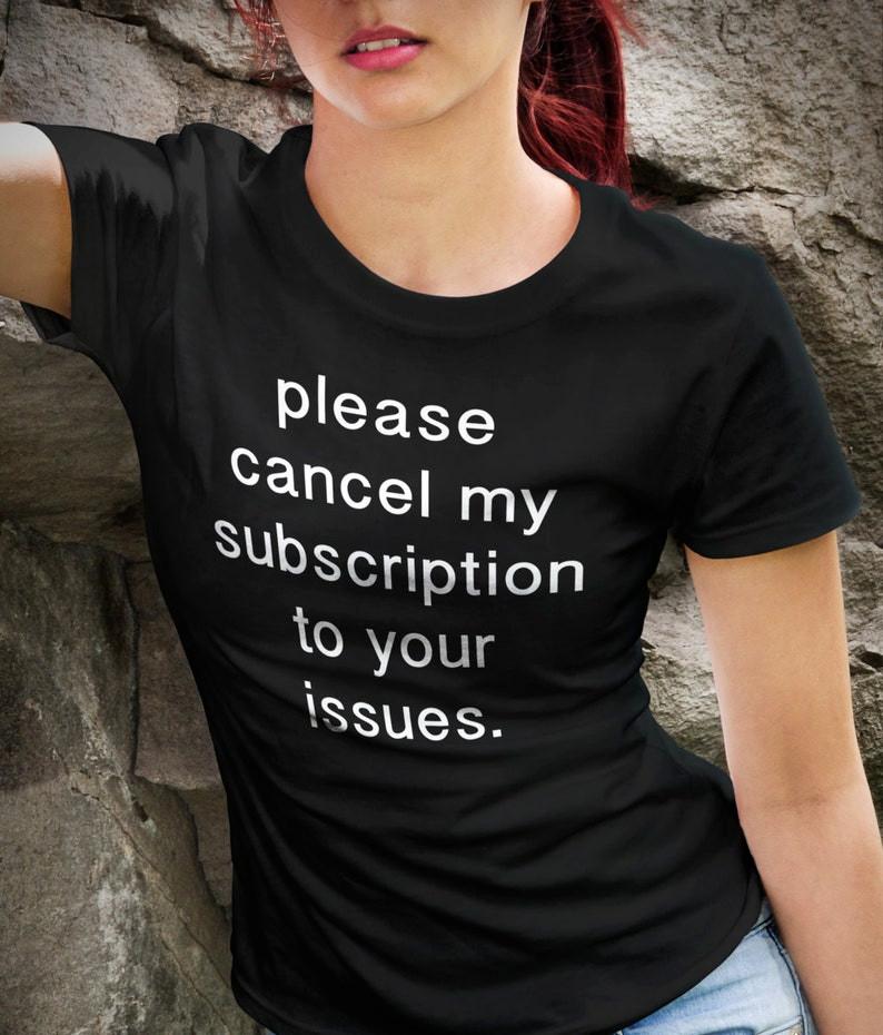 

Gifts for Teenage Girls. Cancel my subscription to your issues honest Unisex Tee M