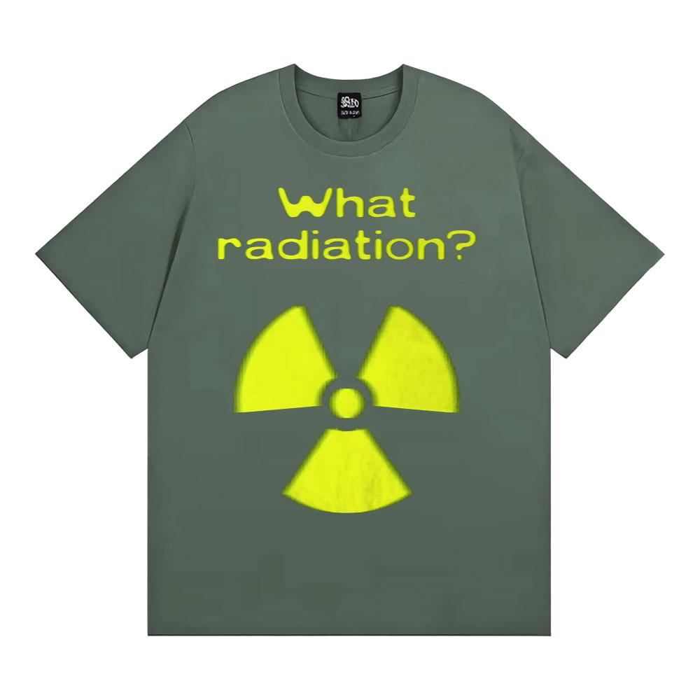 

What Radiation Funny Meme Tshirt Men Women Harajuku Gothic Unhinged Clothes Tshirts Casual Cotton Oversized T Shirt Streetwear 3XL
