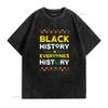 Black History Is Everyone s T Shirt vintage Washed Stylish homme fashion Unisex Soft Slightly graphic Versatile Breathable