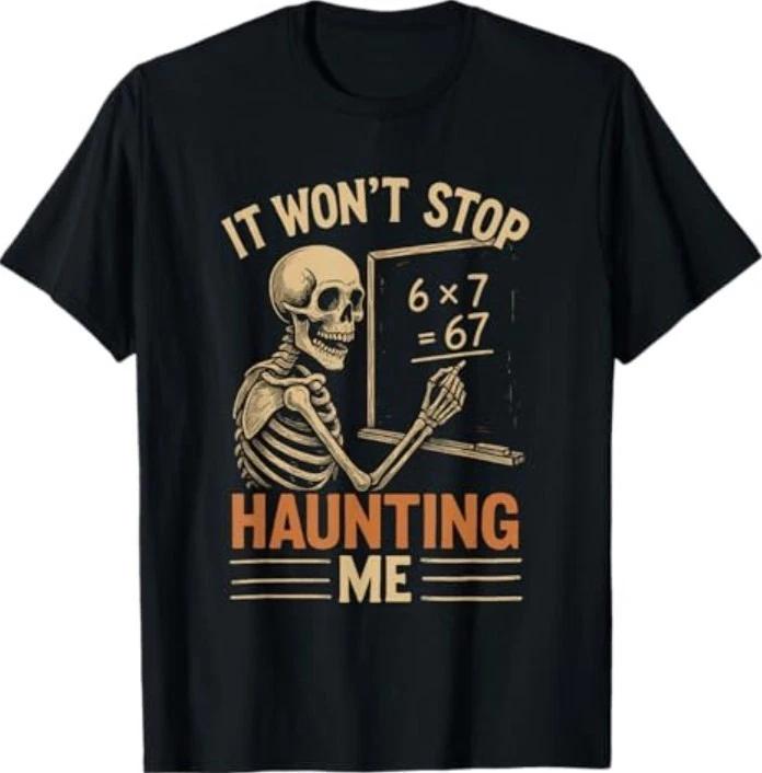 Haunted by 67 Skeleton Math Teacher Student Halloween Humor T-Shirt XL