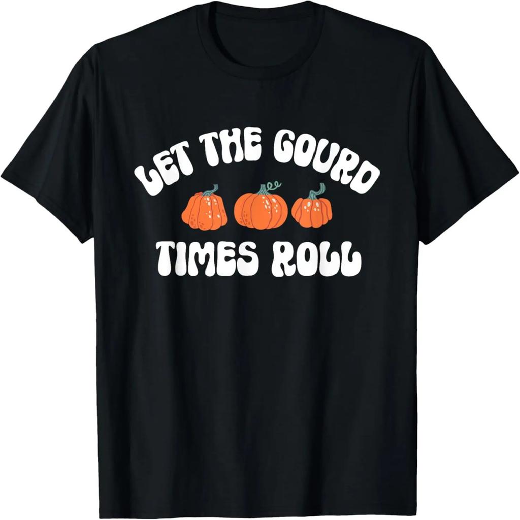 Let The Gourd Times Roll Shirt Funny Thanksgiving T-Shirt