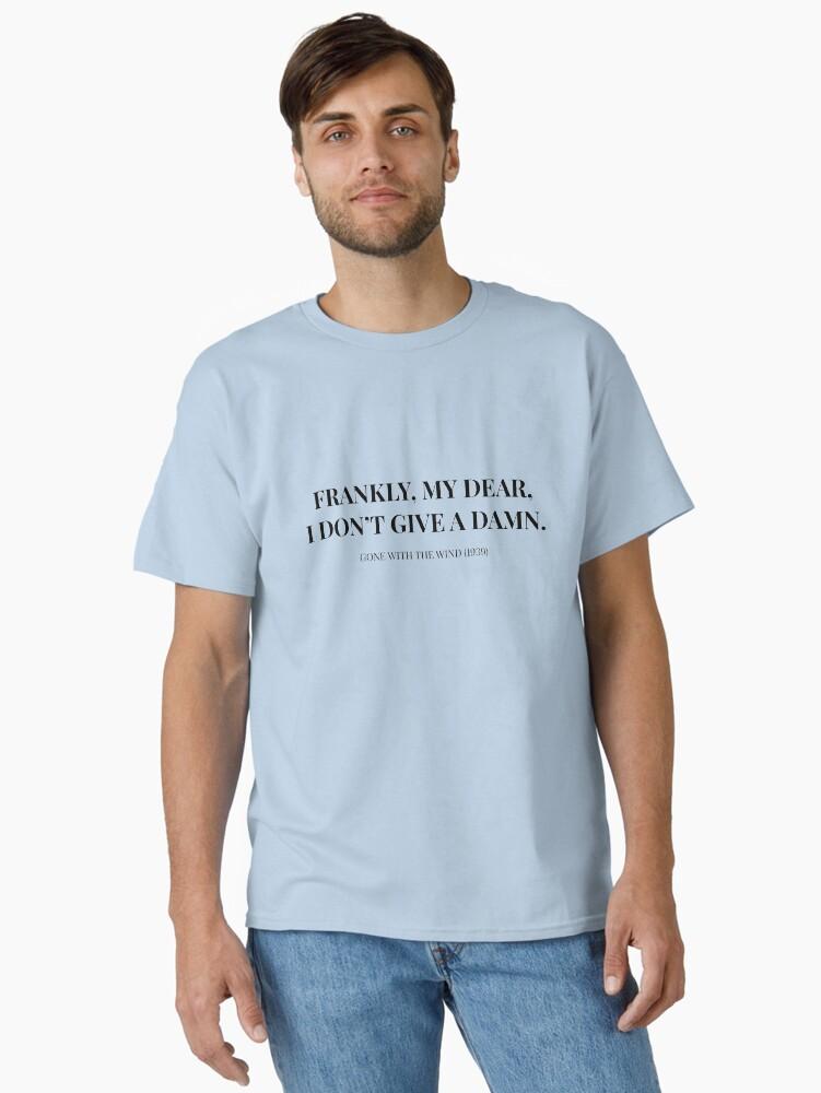 Gone with the Wind Gone With The Wind Movie Quote Classic T-Shirt