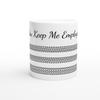 "you Keep Me Sane " 11oz Ceramic Coffee Mug Funny Unique Mug for Friends Family and Coworkers Modern Coffee Lover Cup Gift