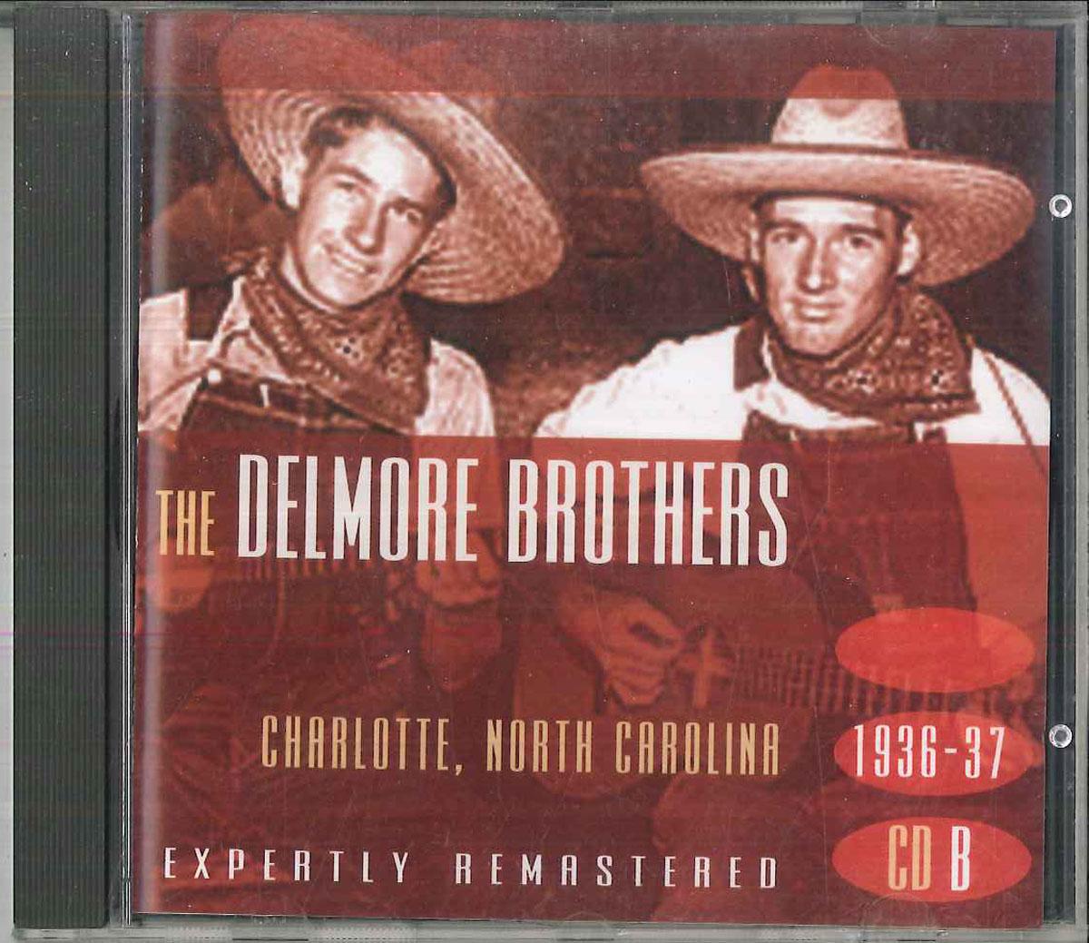

CD DELMORE BROTHERS Charlotte North Carolina 19361937 JSP7727B JSP 2004 UK World Music Used