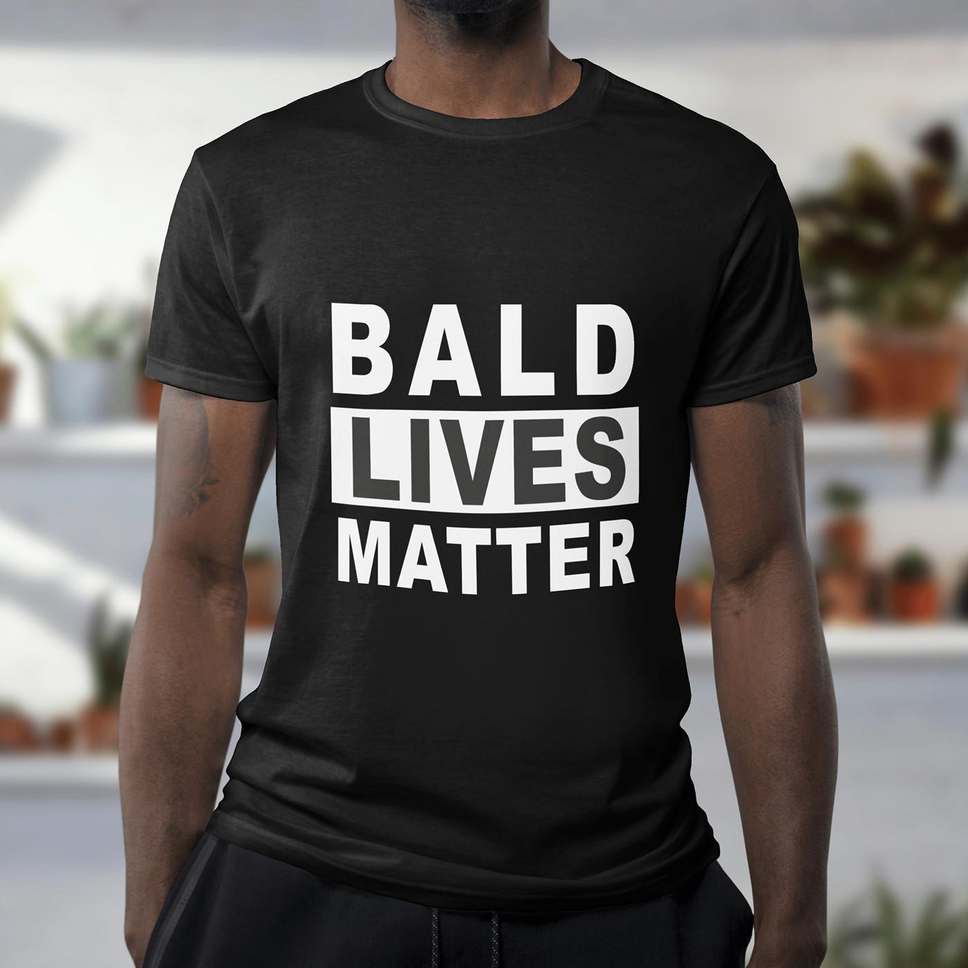 BALD LIVES MATTER T-Shirt | Funny Novelty Mens Tee | Hair Loss Parody Joke Top S