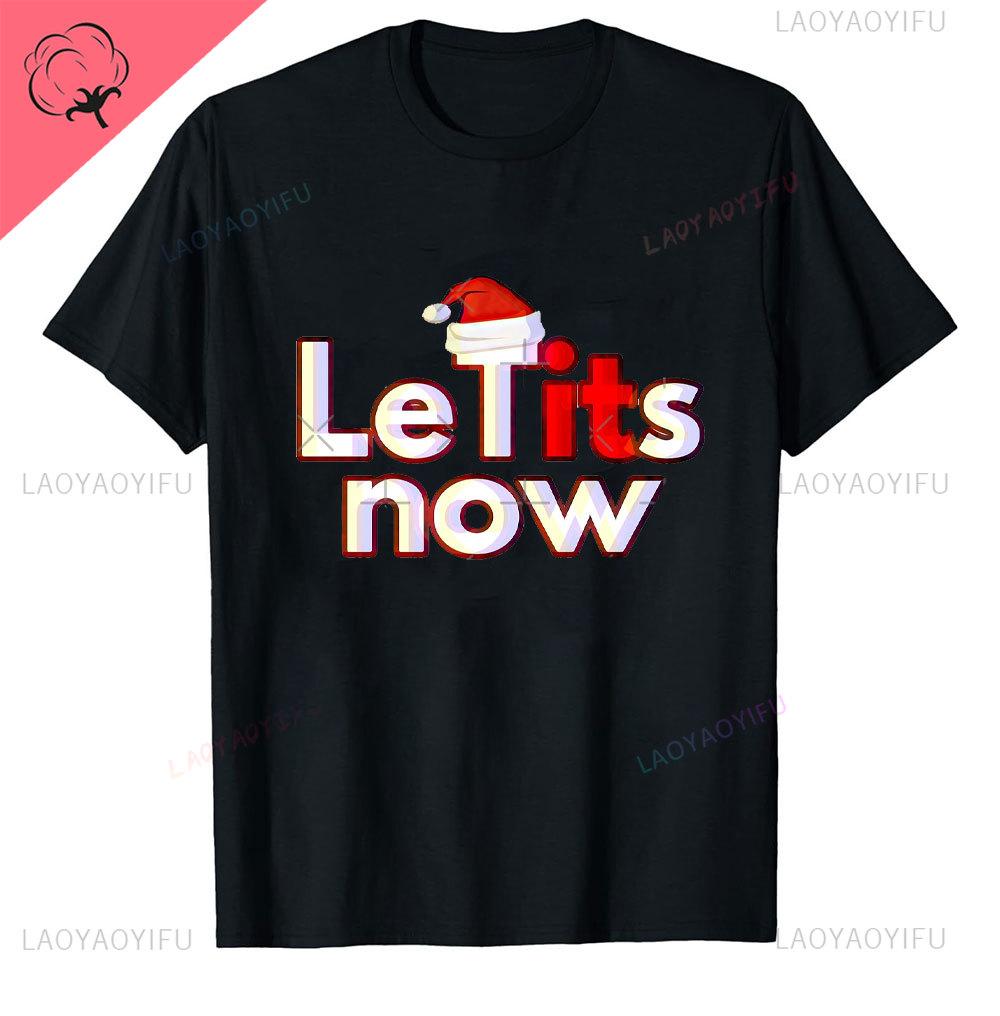 Le Tits Now Weihnachten Lass Es S Jetzt Hässlich Lustig Party Tasche Mode Einzigartig Buchstaben Druck Normales T-Shirt für Männer Weirdcore T-Shirts