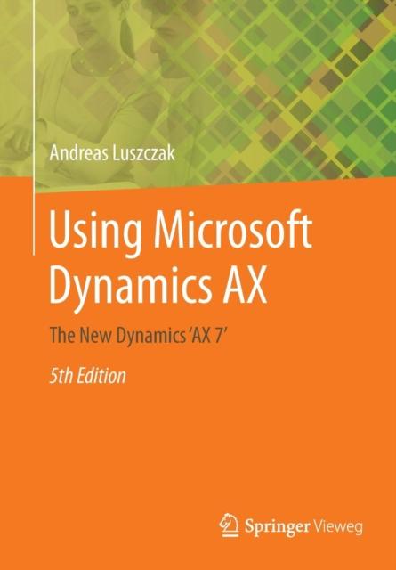 Kniha Using Microsoft Dynamics AX : The New Dynamics 'AX 7'