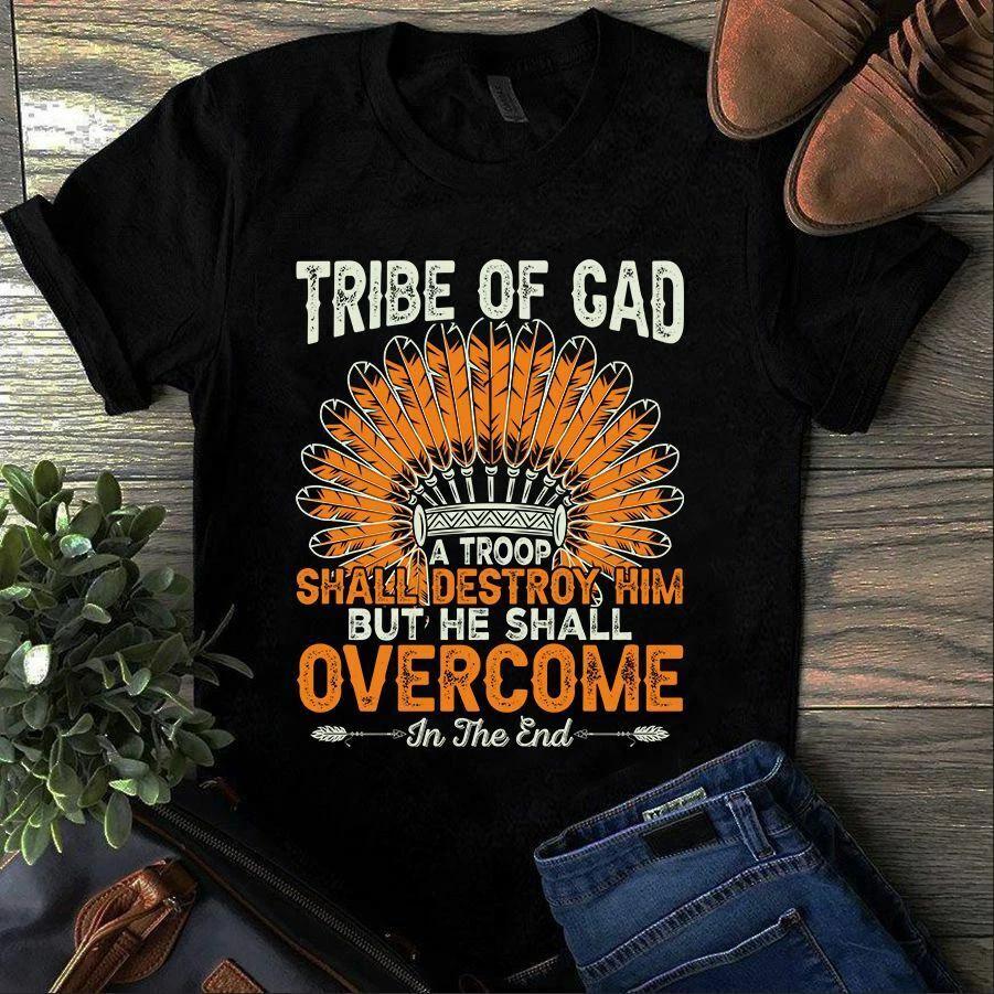 Men s and Women s T-shirts Tribe of Gad a Troop Shall Destroy Him but He Shall Overcome in the End XL