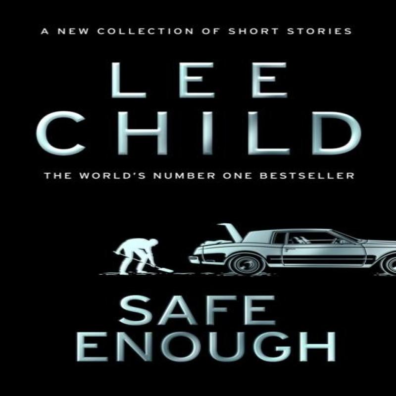 Safe Enough by Lee Child Hardback Book 9780857506795