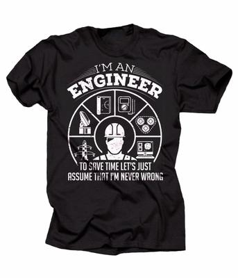 Engineer T-T-shirt Funny Engineering Tee T-shirt Gift For Engineer Never Wrong Tee