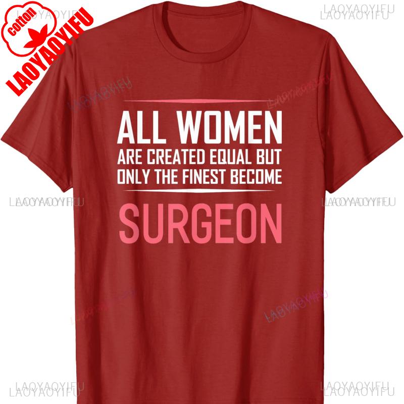Womens Surgeon Cotton Tshirt Funny Sayings Women Gift Feminist Shirt Shirts for Harajuku Womens Clothing Pro Choice Tops