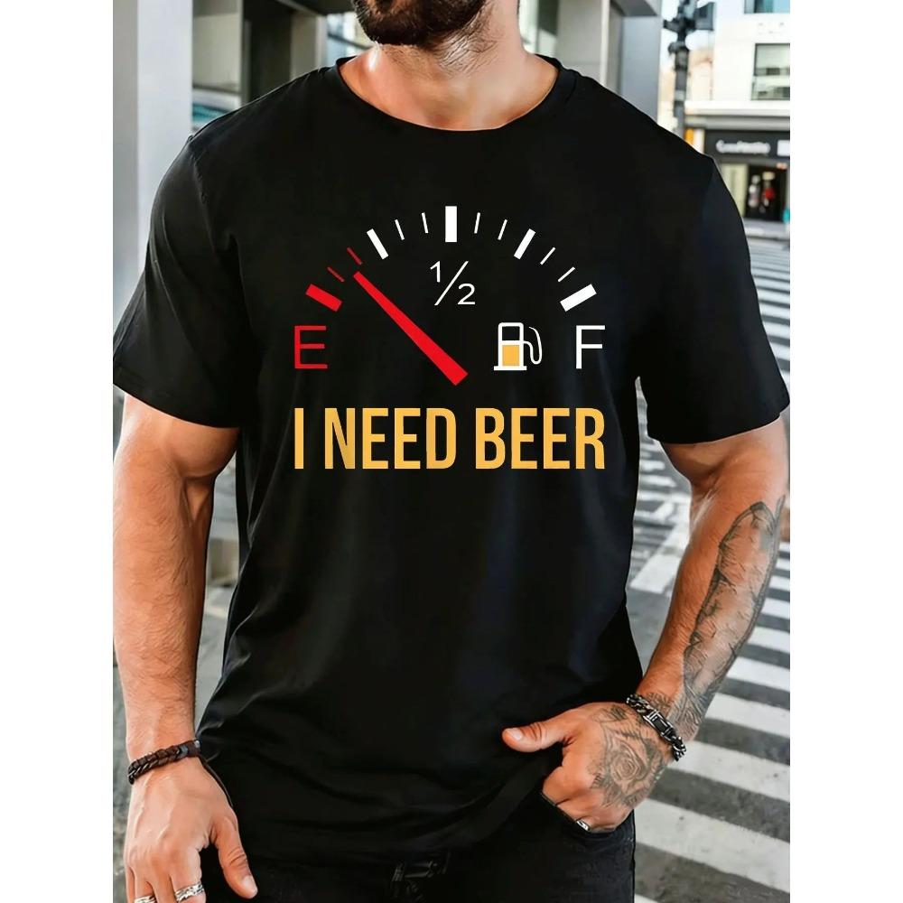 Unisex Fuel Gauge I Need Beer Funny Slogan Graphic Cotton Short Sleeve Tee Soft Male Summer Casual Breathable Street Top