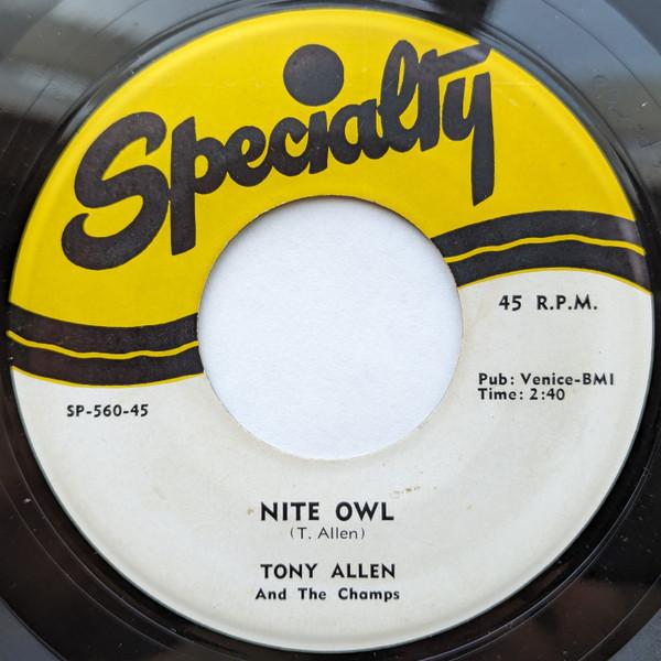 

7inch Record TONY ALLEN & THE CHAMPS - Nite Owl / I 56045 Specialty US Rock Used