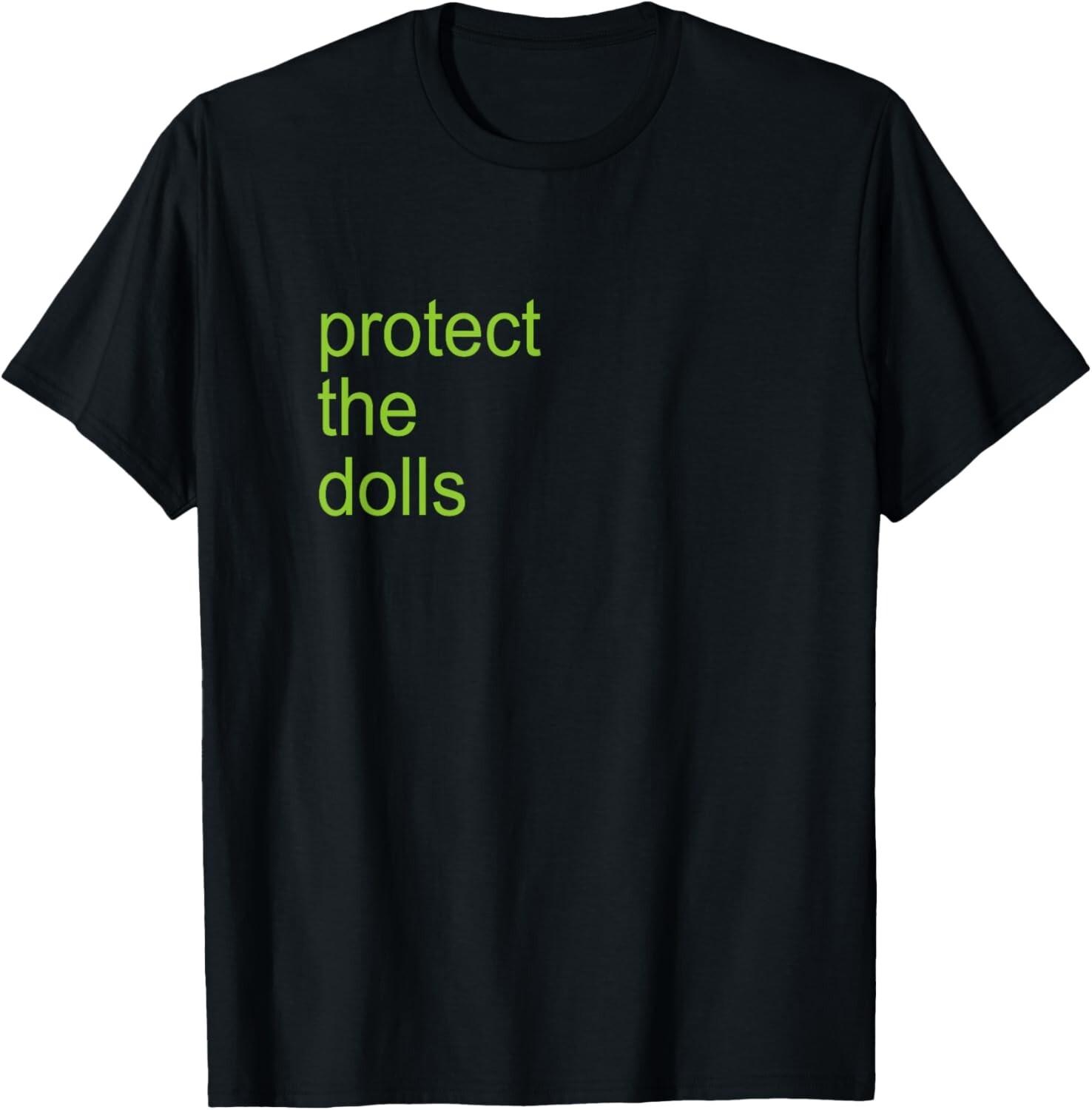 Protect The Dolls For Men Women T-Shirt Mens Womens Tees Top unisex T-Shirt Mens Womens Tees Top S