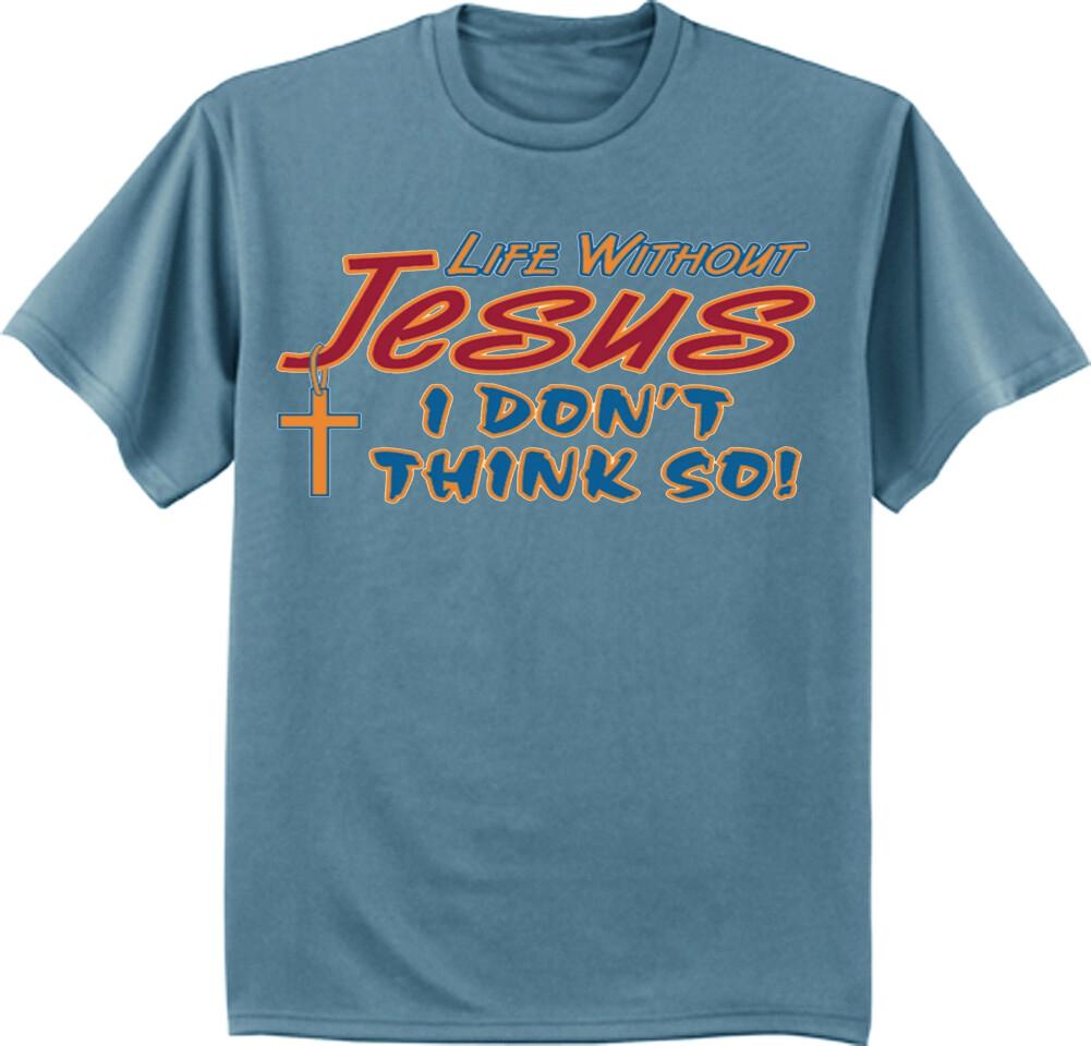 Life Without Jesus Christian Shirt Mens Graphic Tee XXXXL