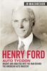 Libro Henry Ford - Auto Tycoon : Insight and Analysis Into the Man Behind the American Auto Industry : 4